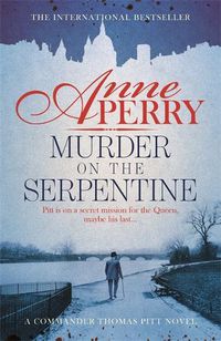 Cover image for Murder on the Serpentine (Thomas Pitt Mystery, Book 32): A royal murder mystery from the streets of Victorian London