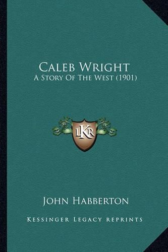 Caleb Wright: A Story of the West (1901)