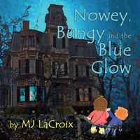 Cover image for Nowey, Bungy and the Blue Glow