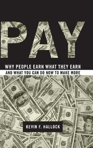 Cover image for Pay: Why People Earn What They Earn and What You Can Do Now to Make More