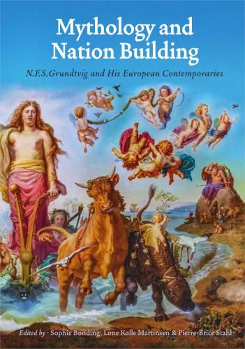 Cover image for Mythology and Nation Building: N.F.S. Grundtvig and his Contemporaries