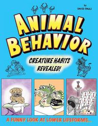 Cover image for Animal Behavior: Creature Habits Revealed!