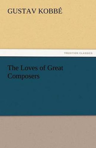 Cover image for The Loves of Great Composers