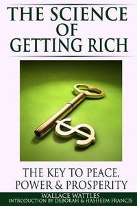 Cover image for The Science of Getting Rich: The Key to Peace, Power & Prosperity