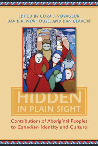 Cover image for Hidden in Plain Sight: Contributions of Aboriginal Peoples to Canadian Identity and Culture, Volume II