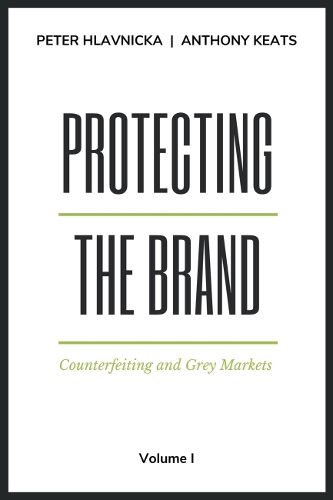 Cover image for Protecting the Brand: Counterfeiting and Grey Markets