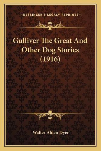 Gulliver the Great and Other Dog Stories (1916)