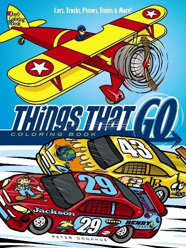 Things That Go Coloring Book: Cars, Trucks, Planes, Trains and More!