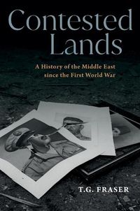 Cover image for Contested Lands: A History of the Middle East since the First World War