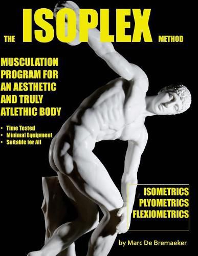 Cover image for The Isoplex Method: Musculation Program for an Aesthetic and Truly Athletic Body