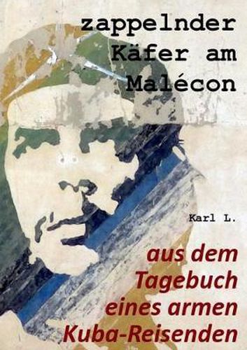 Cover image for zappelnder Kafer am Malecon: aus dem Tagebuch eines armen Kuba-Reisenden