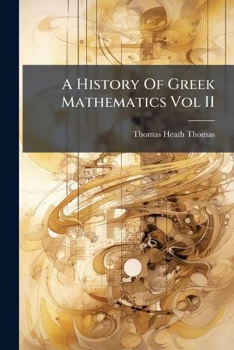 Cover image for A History of Greek Mathematics Vol II