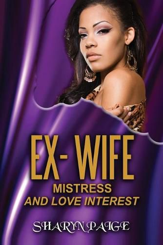 Cover image for Ex-Wife, Mistress and Love Interest