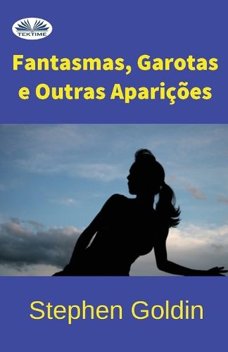Cover image for Fantasmas, Garotas e outras Aparicoes