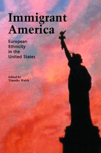 Cover image for Immigrant America: European Ethnicity in the U.S.