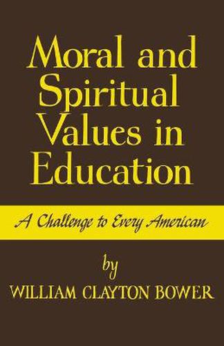 Cover image for Moral and Spiritual Values in Education: A Challenge to Every American