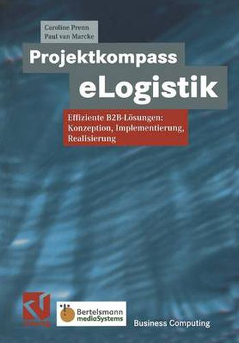 Cover image for Projektkompass Elogistik: Effiziente B2b-Loesungen: Konzeption, Implementierung, Realisierung