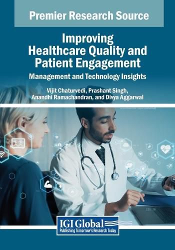 Cover image for Improving Healthcare Quality and Patient Engagement: Management and Technology Insights