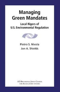 Cover image for Managing Green Mandates: Local Rigors of U.S. Environmental Regulation