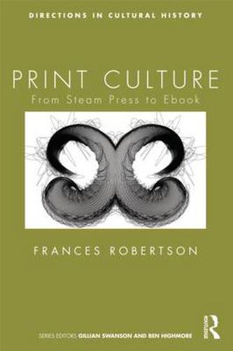 Cover image for Print Culture: From Steam Press to Ebook