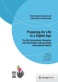 Cover image for Preparing for Life in a Digital Age: The IEA International Computer and Information Literacy Study International Report