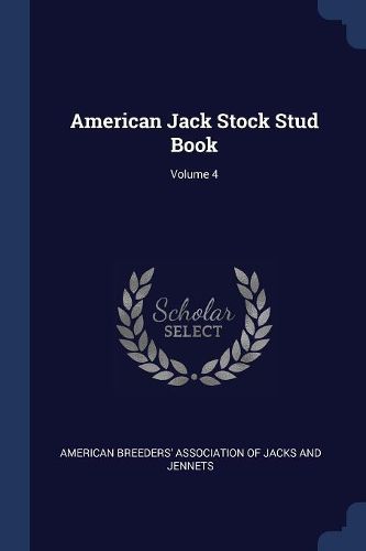 Cover image for American Jack Stock Stud Book; Volume 4