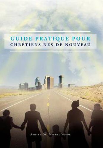 Cover image for Guide Pratique Pour Chretiens Nes De Nouveau