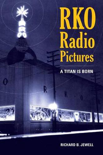 Cover image for RKO Radio Pictures: A Titan Is Born