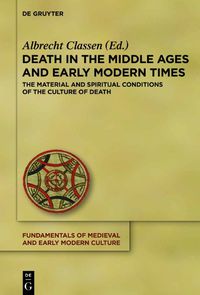 Cover image for Death in the Middle Ages and Early Modern Times: The Material and Spiritual Conditions of the Culture of Death