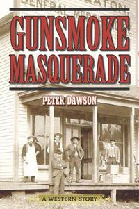 Cover image for Gunsmoke Masquerade: A Western Story