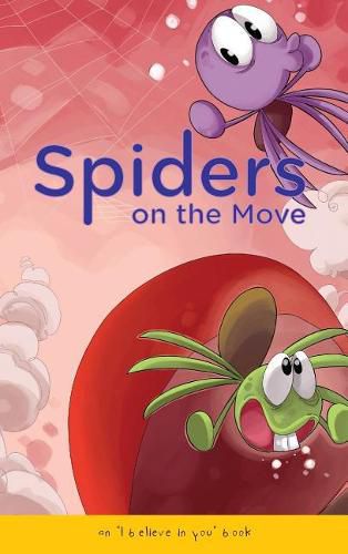 Cover image for Spiders on the Move: an 'I believe in you' book