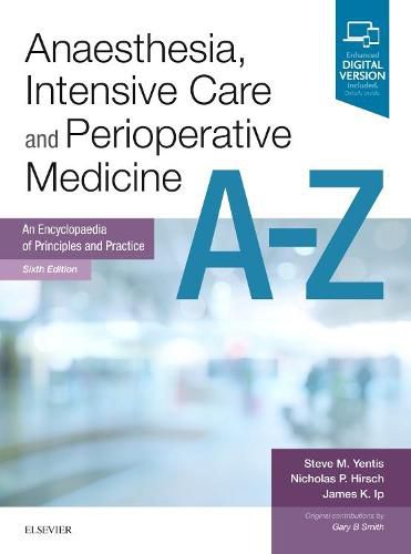 Cover image for Anaesthesia, Intensive Care and Perioperative Medicine A-Z: An Encyclopaedia of Principles and Practice