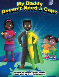 Cover image for My Daddy Doesn't Need a Cape