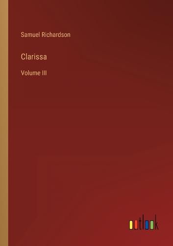 Cover image for Clarissa: Volume III