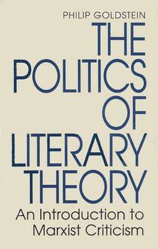 Cover image for The Politics of Literary Theory: An Introduction to Marxist Criticism