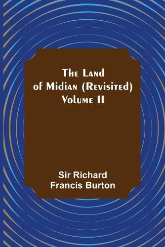 The Land of Midian (Revisited) - Volume II