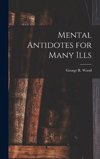 Cover image for Mental Antidotes for Many Ills