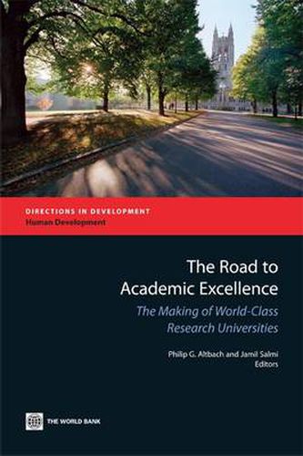 Cover image for The Road to Academic Excellence: The Making of World-Class Research Universities