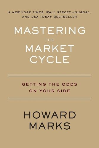 Cover image for Mastering the Market Cycle: Getting the Odds on Your Side