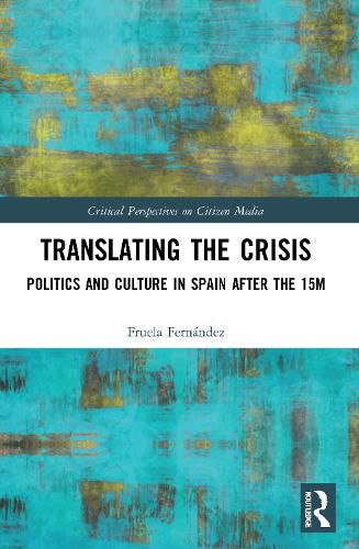 Cover image for Translating the Crisis: Politics and Culture in Spain after the 15M