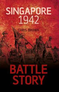 Cover image for Battle Story: Singapore 1942