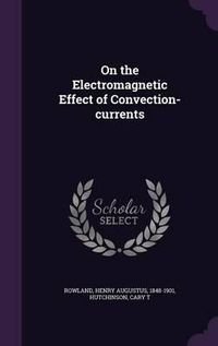 Cover image for On the Electromagnetic Effect of Convection-Currents