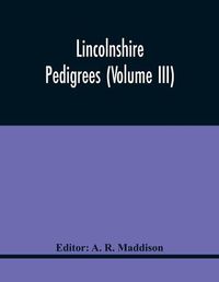 Cover image for Lincolnshire Pedigrees (Volume Iii)