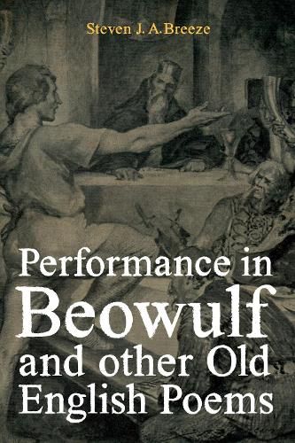 Cover image for Performance in Beowulf and other Old English Poems