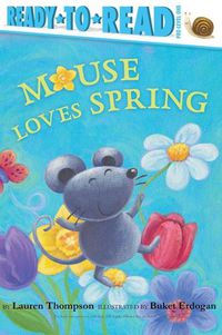 Cover image for Mouse Loves Spring: Ready-To-Read Pre-Level 1