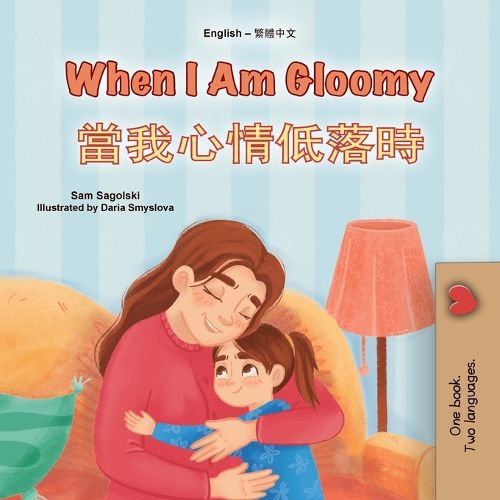 Cover image for When I am Gloomy (English Chinese Traditional Bilingual Children's Book)