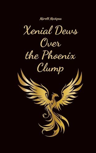 Xenial Dews Over the Phoenix Clump