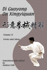 Cover image for Di Guoyong on Xingyiquan Volume II Forms and Ideas