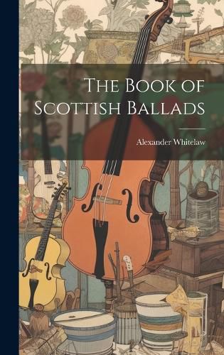 Cover image for The Book of Scottish Ballads