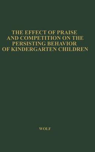 Cover image for The Effect of Praise and Competition: On the Persisting Behavior of Kindergarten Children